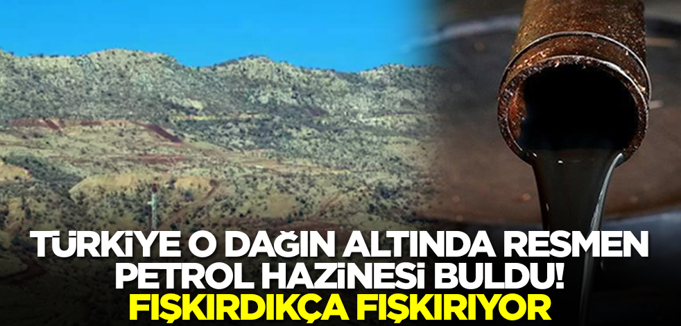 Türkiye o dağın altında resmen petrol hazinesi buldu! Fışkırdıkça fışkırıyor