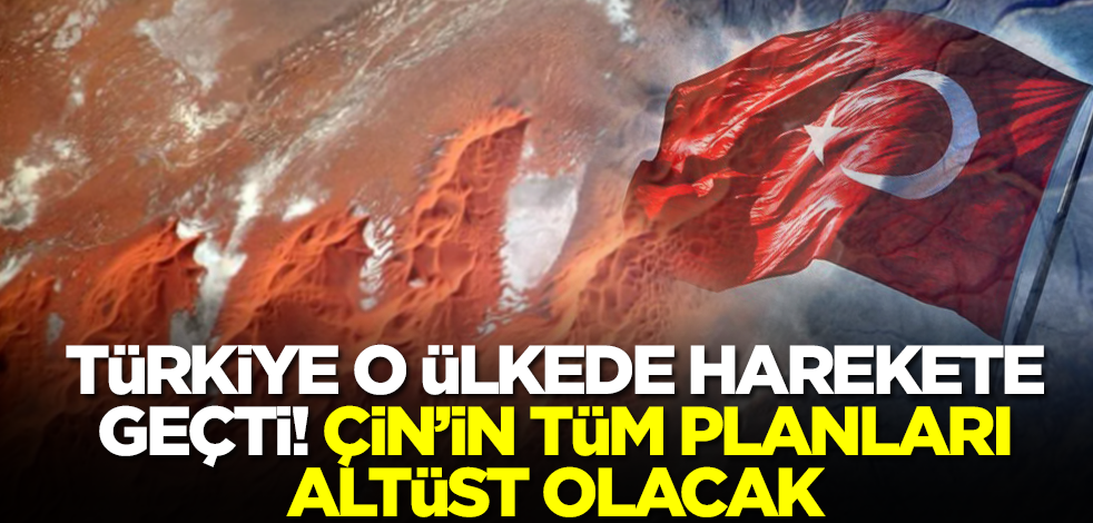 Türkiye o ülkede harekete geçti! Çin'in tüm planları altüst olacak