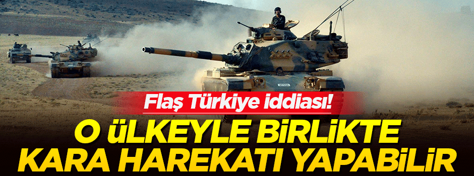 Türkiye, Suudi Arabistan'la Suriye'ye kara harekatı yapabilir!