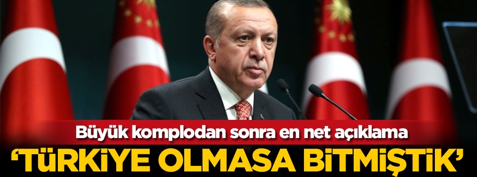 ''Türkiye olmasa bitmiştik''