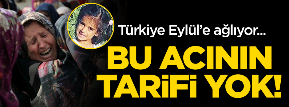 Türkiye O'na ağlıyor... Minik Eylül ebedi yolculuğuna uğurlandı