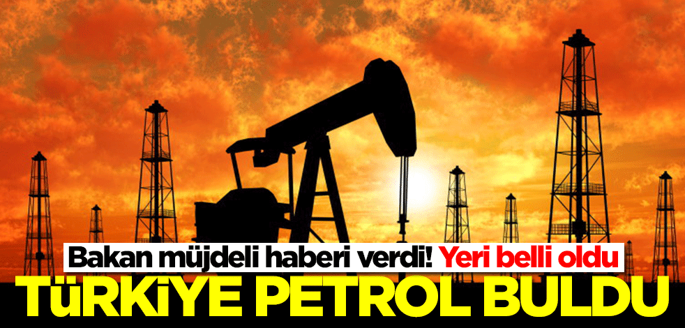 Türkiye orada petrol buldu! Bomba haber