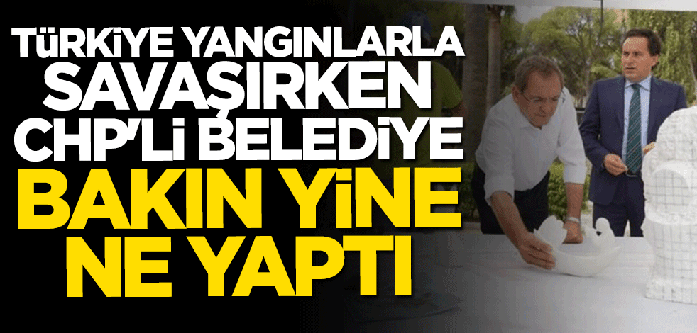 Türkiye orman yangınlarıyla savaşırken eski Demokrat Partili belediye heykel peşine düştü