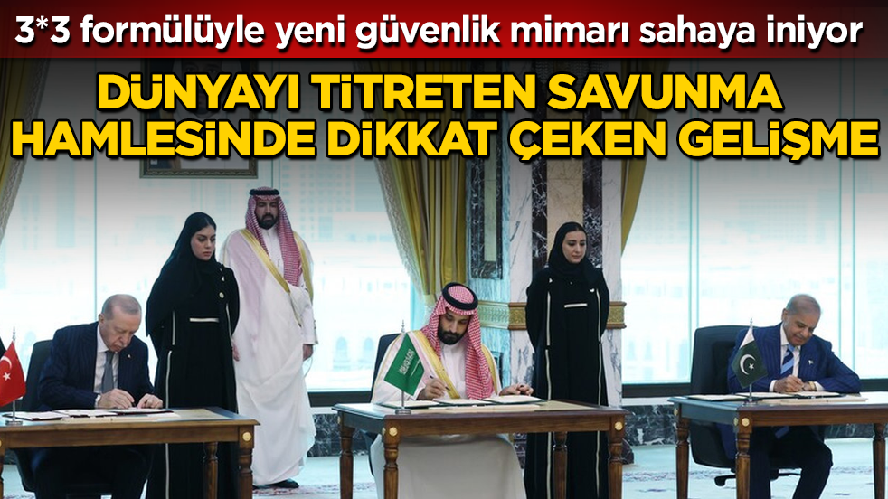 Türkiye, Pakistan ve Suudi Arabistan’ın dünyayı titreten savunma hamlesinde dikkat çeken gelişme! 3*3 formülüyle yeni güvenlik mimarı sahaya iniyor