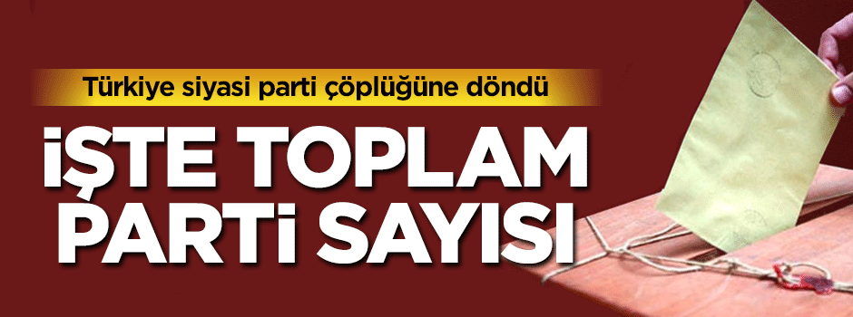 Türkiye parti çöplüğüne döndü