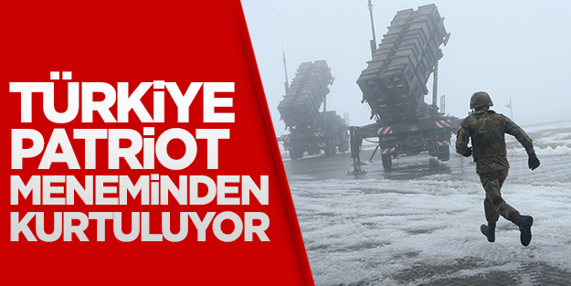 Türkiye Patriot meneminden kurtuluyor
