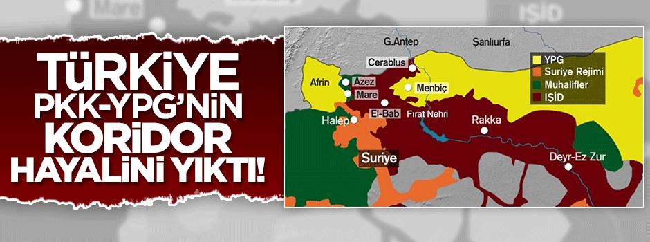 Türkiye PKK'nın Kuzey Suriye hayalini yıktı