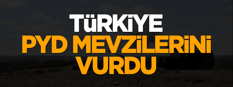 Türkiye, PYD mevzilerini vurdu