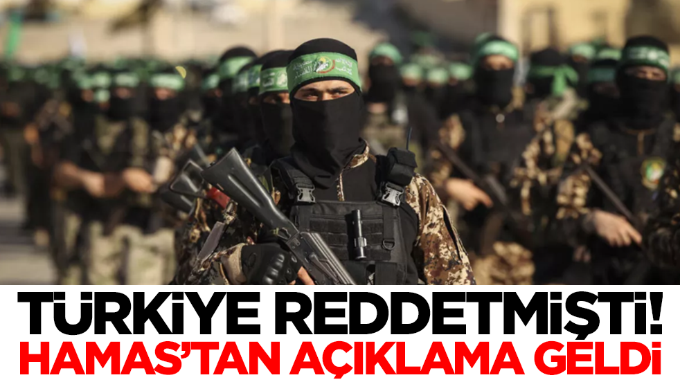 Türkiye reddetmişti: Hamas'tan açıklama geldi