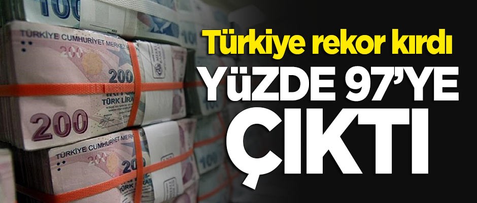 Türkiye rekor kırdı! Yüzde 97.2'ye çıktı