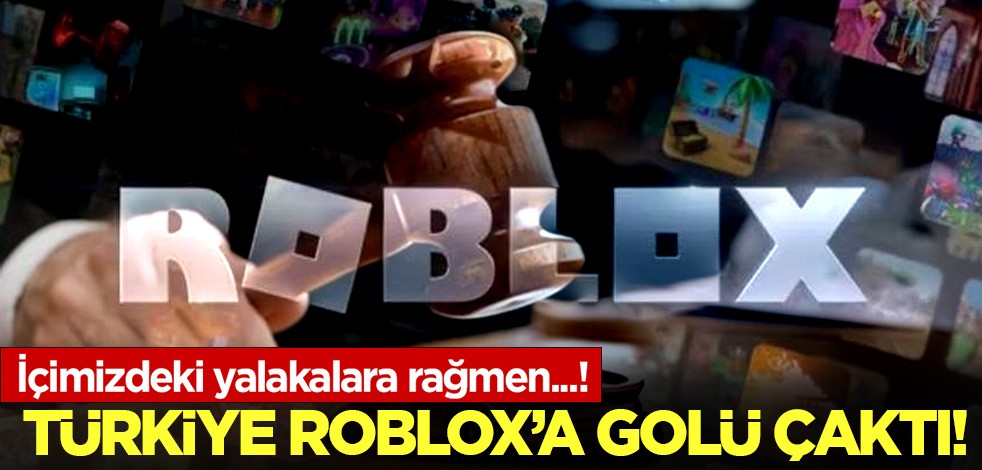 Türkiye ROBLOX'a golü çaktı! İçimizdeki yalakalara rağmen...!