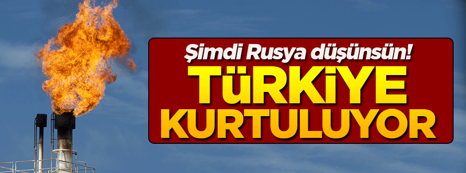 Türkiye, Rus gazı bağımlılığından kurtuluyor!