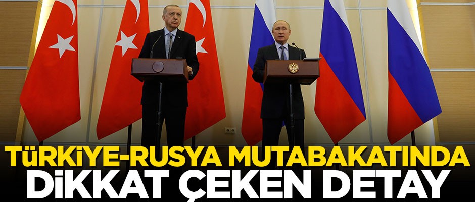 Türkiye-Rusya mutabakatında dikkat çeken detay