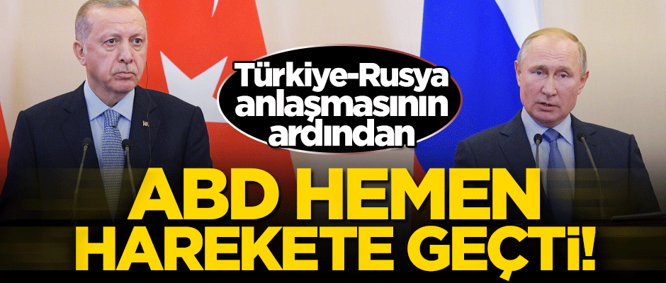 Türkiye-Rusya mutabakatının ardından ABD hemen harekete geçti