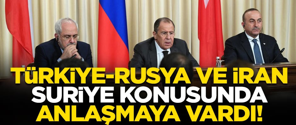 Türkiye, Rusya ve İran, Suriye konusunda anlaşmaya vardı