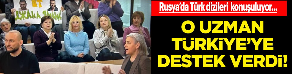 Türkiye Rusya'da konuşuluyor: Rusya’da Türk dizileri bakın nasıl konuşuldu!