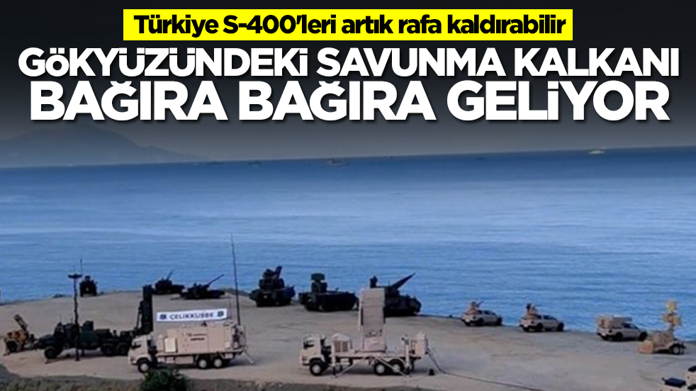 Türkiye S-400'leri artık rafa kaldırabilir: Gökyüzündeki savunma kalkanı bağıra bağıra geliyor