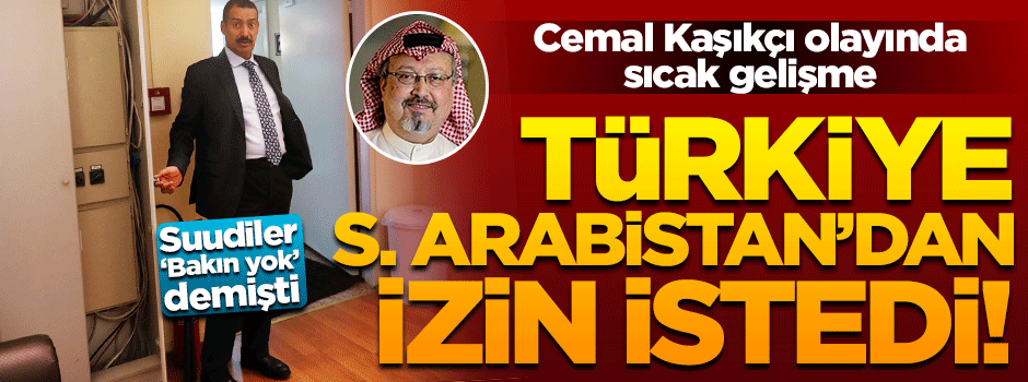 Türkiye, S. Arabistan'dan konsolosluğu arama izni istedi