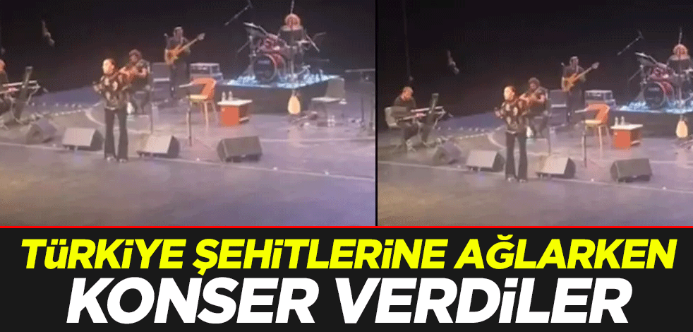 Türkiye şehitlerine ağlarken konser verdiler