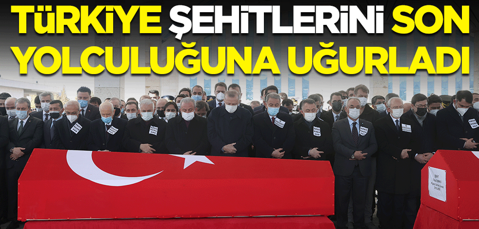 Türkiye şehitlerini son yolculuğuna uğurladı