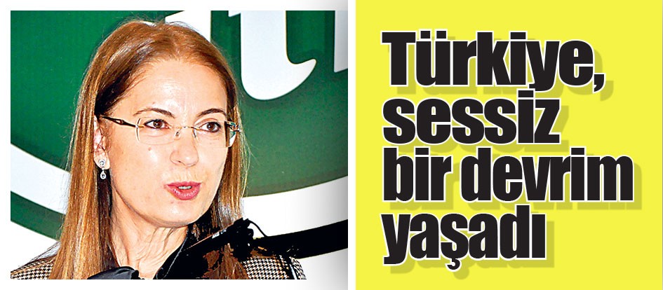 Türkiye, sessiz bir devrim yaşadı