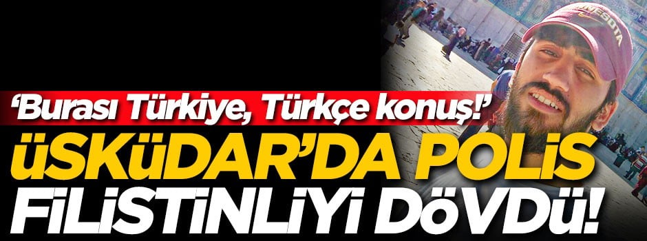 Türkiye sevdalısı Filistinliye darp