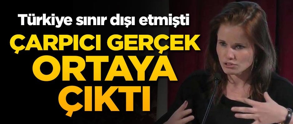 Türkiye sınır dışı etmişti! Çarpıcı gerçek ortaya çıktı