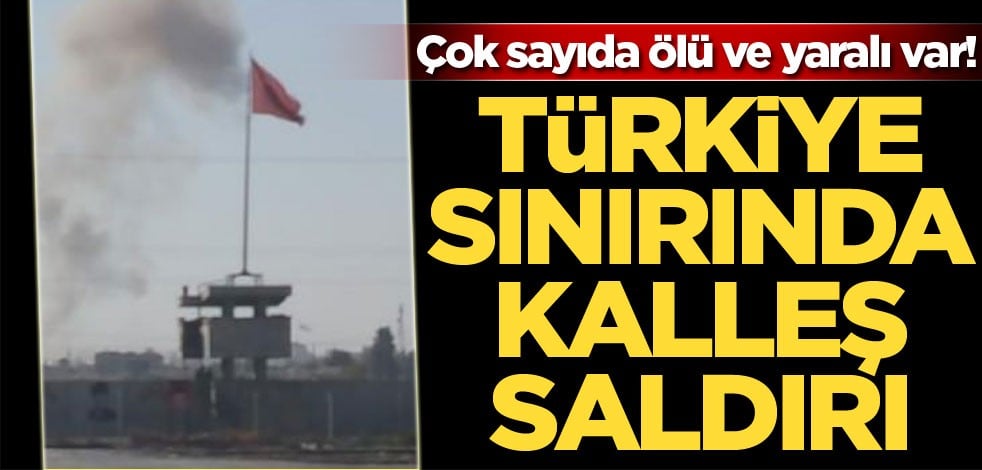 Türkiye sınırında kalleş saldır! Çok sayıda ölü ve yaralı
