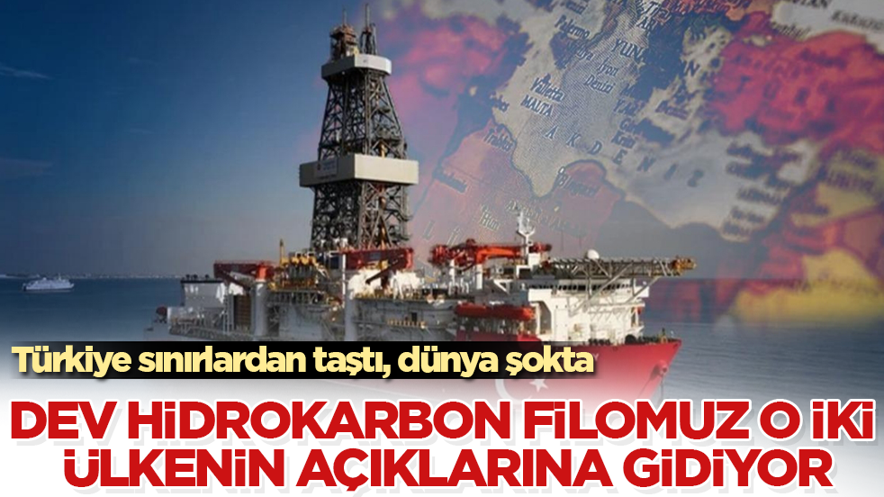 Türkiye sınırlardan taştı, dünya şokta! Dev hidrokarbon filomuz o iki ülkenin açıklarına gidiyor