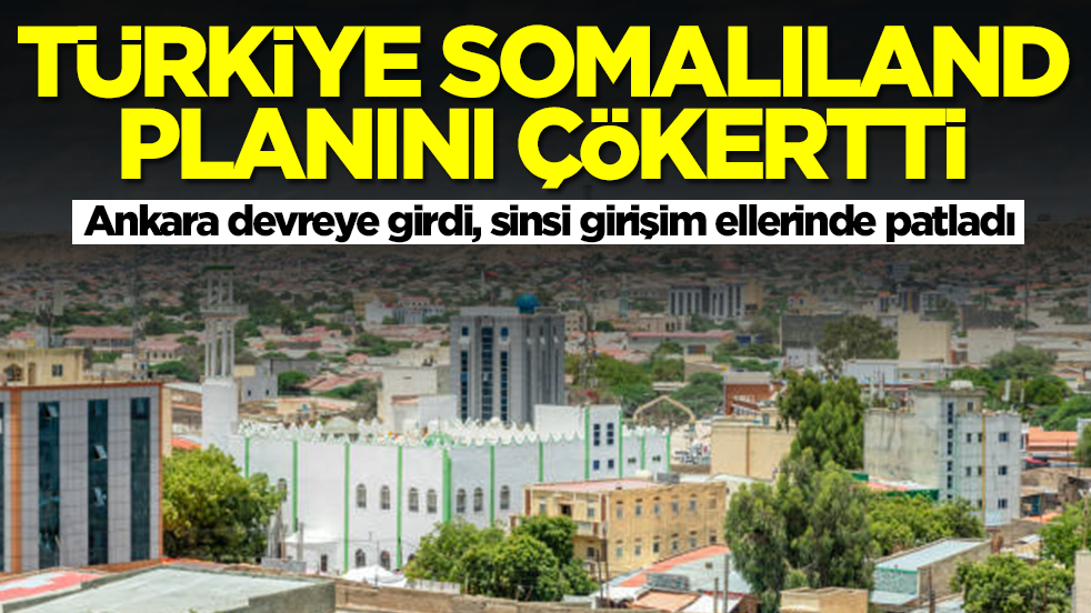 Türkiye Somaliland planını çökertti