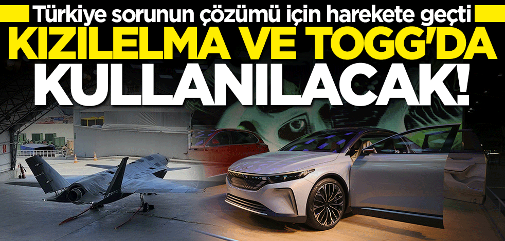 Türkiye sorunun çözümü için harekete geçti: KIZILELMA ve TOGG'da kullanılacak