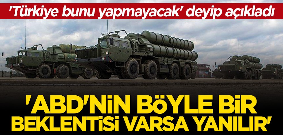 "Türkiye strateji değiştirmeyecek" deyip açıkladı: ABD'nin böyle bir beklentisi varsa yanılır