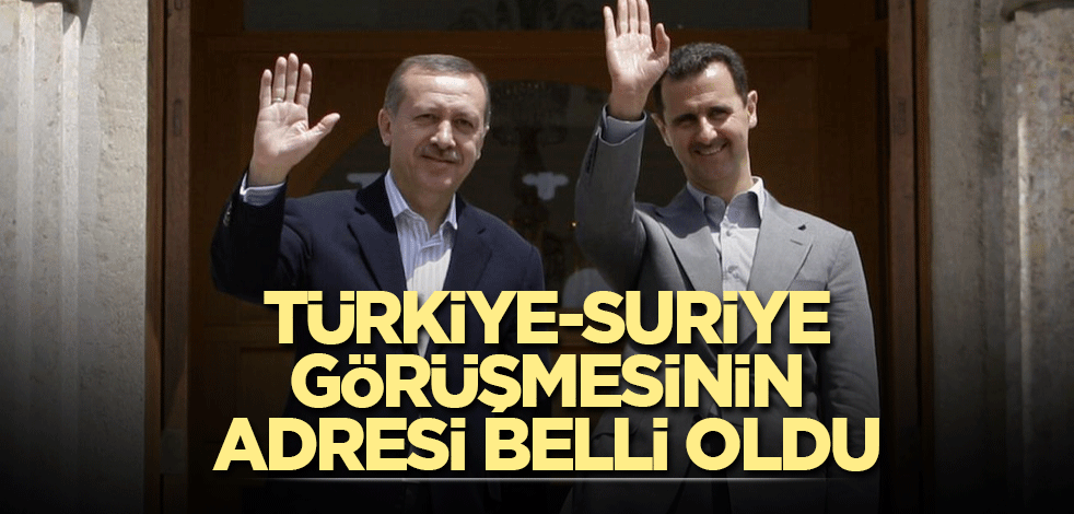 Türkiye-Suriye görüşmesinin adresi belli oldu