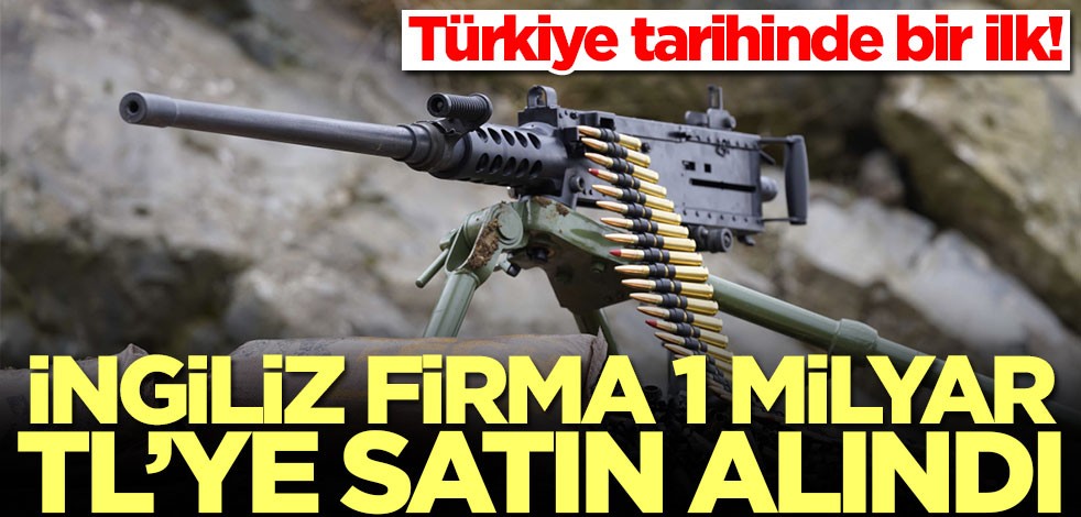 Türkiye tarihinde bir ilk! İngiliz firma 1 milyar TL'ye satın alındı
