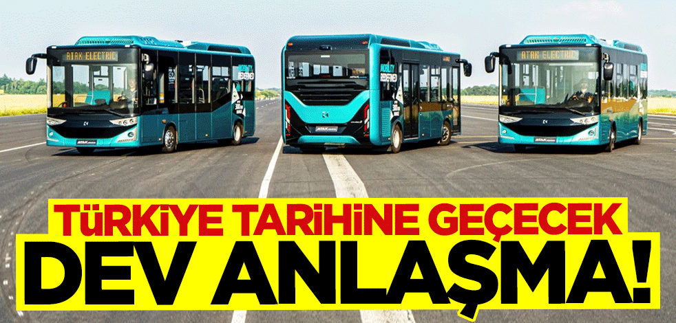 Türkiye tarihine geçecek dev anlaşma!