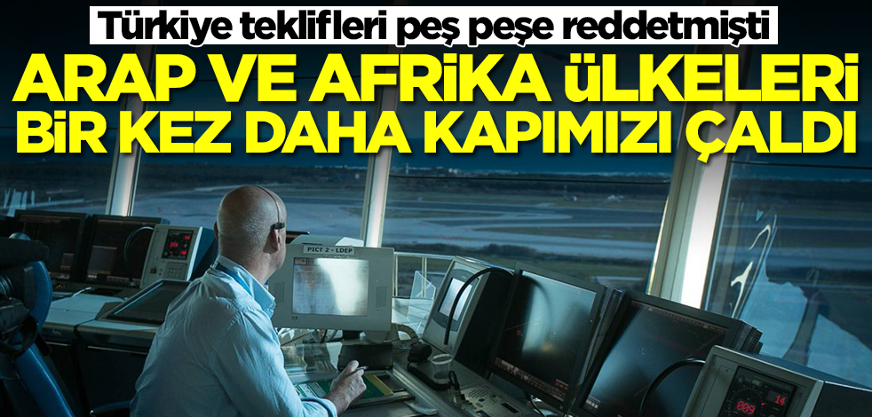 Türkiye teklifleri peş peşe reddetmişti! Araplar ve Afrikalılar bir kez daha kapımızı çaldı