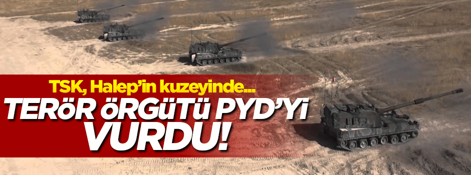 Türkiye, terör örgütü PYD mevzilerini vurdu!