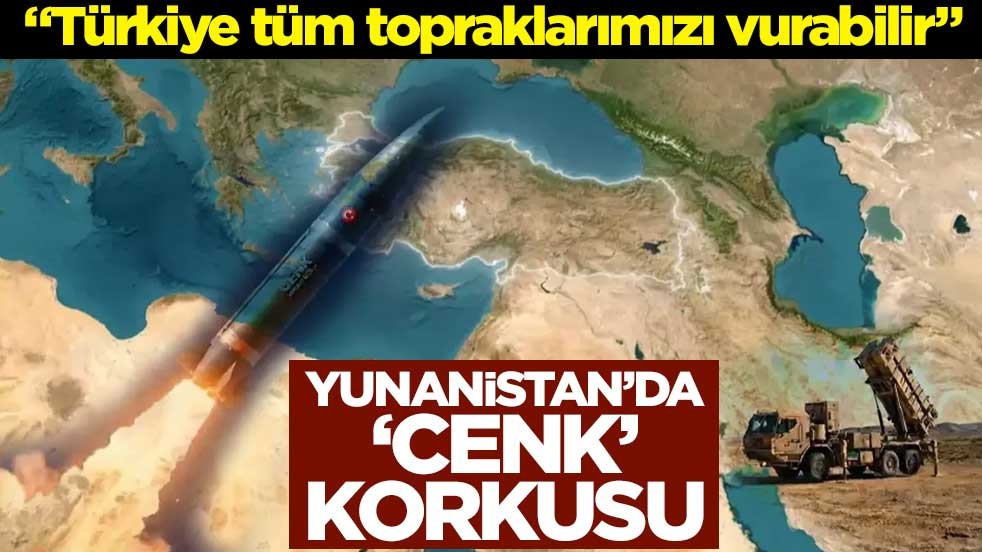 “Türkiye tüm topraklarımızı vurabilir” Yunanistan’da ‘CENK’ korkusu