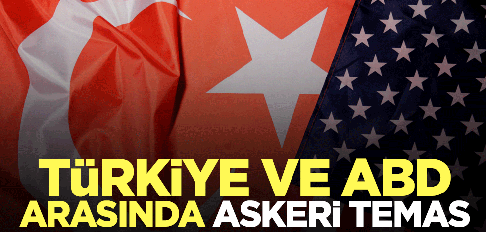 Türkiye ve ABD arasında askeri temas