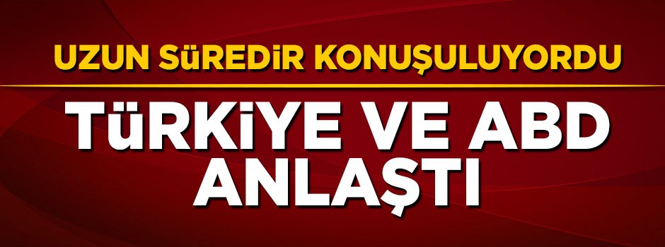 Türkiye ve ABD Münbiç konusunda anlaştı