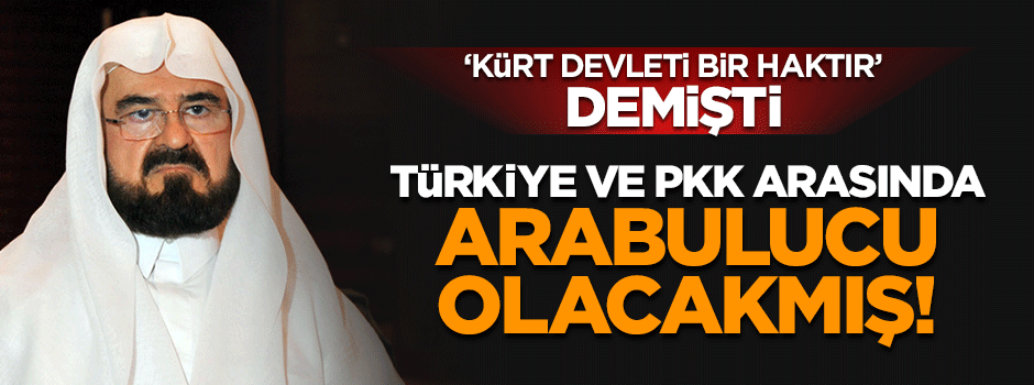 Türkiye ve ateist PKK arasında arabulucu olacakmış!