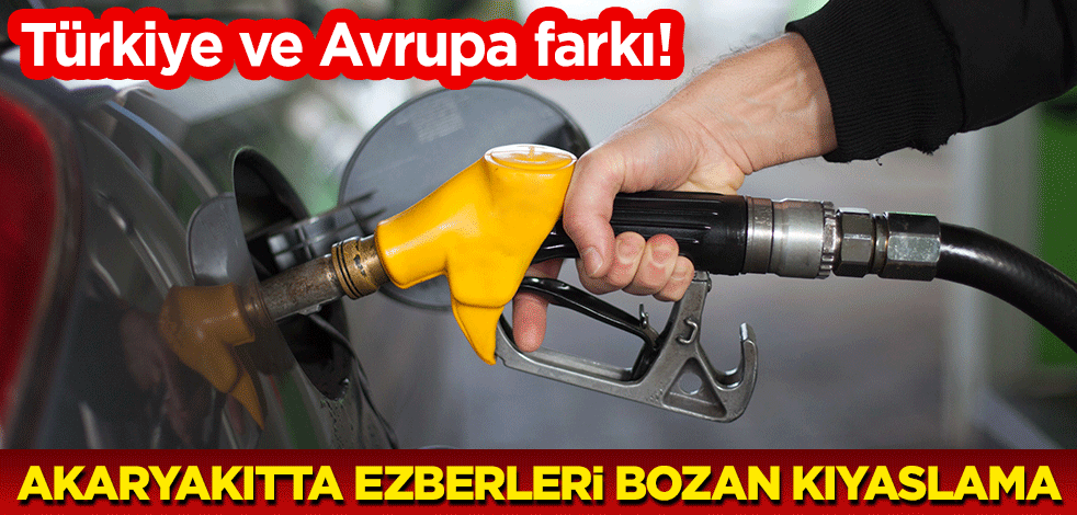 Türkiye ve Avrupa farkı! Akaryakıtta ezberleri bozan kıyaslama