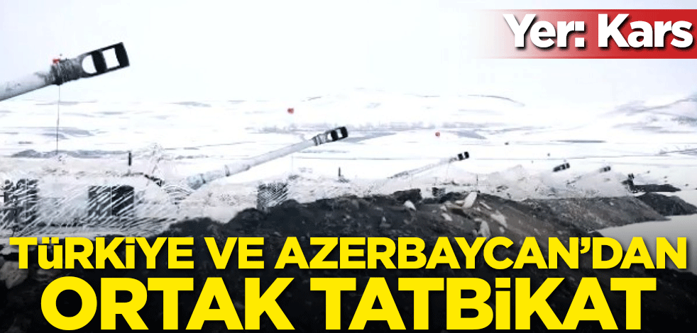 Türkiye ve Azerbaycan'dan ortak tatbikat