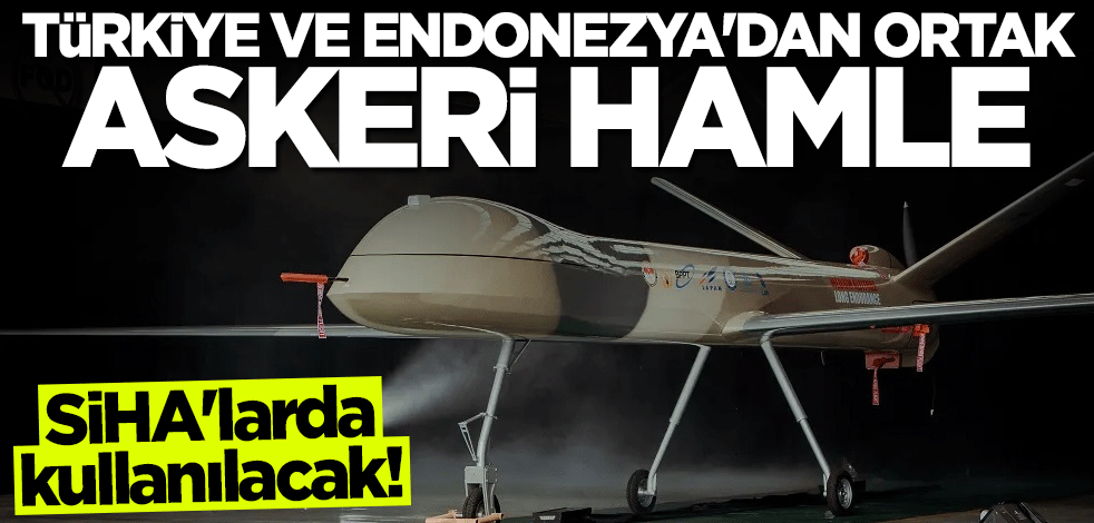 Türkiye ve Endonezya'dan "SİHA mühimmatı" hamlesi