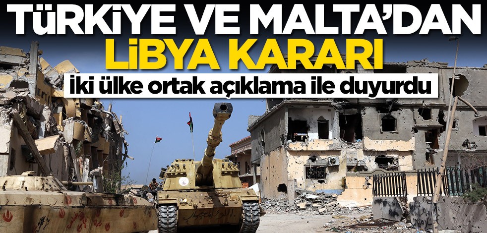 Türkiye ve Malta'dan Libya kararı! Dünyaya duyurdular