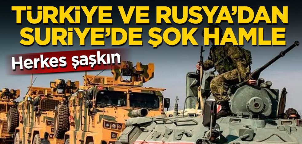 Türkiye ve Rusya'dan Suriye'de şok hamle! Herkes şaşkın