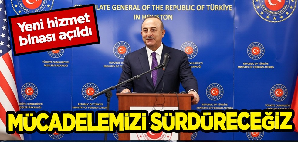 Türkiye yaptı! Çavuşoğlu'ndan Türkiye'nin Houston Başkonsolosluğunun yeni hizmet binasının açılış açıklaması