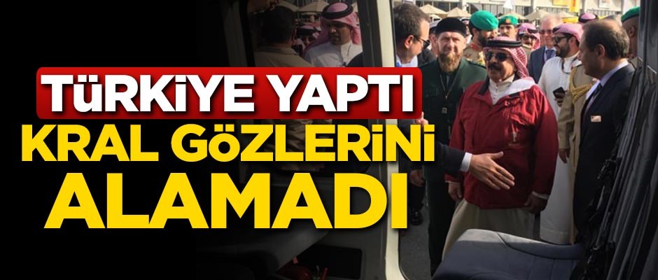 Türkiye yaptı, kral gözlerini alamadı!