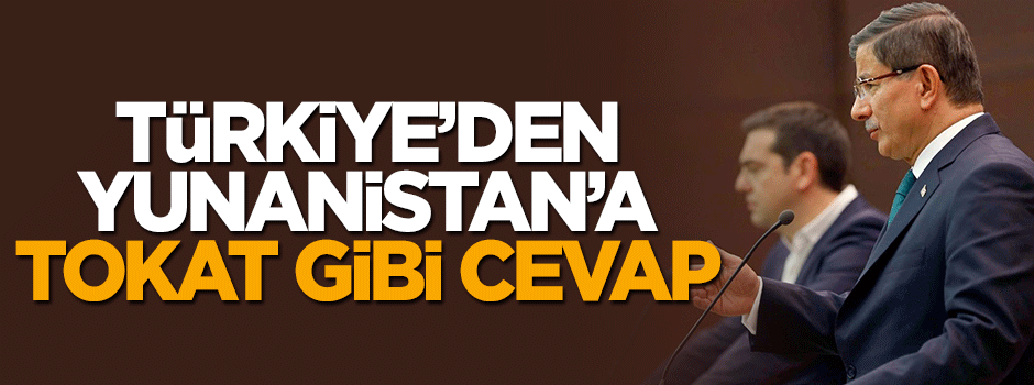 Türkiye Yunan Bakan'ın  küstah açıklamalarını kınadı