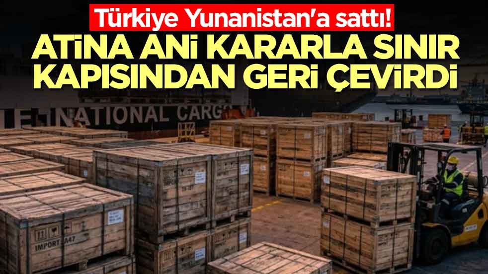 Türkiye Yunanistan'a sattı! Atina ani kararla sınır kapısından geri çevirdi
